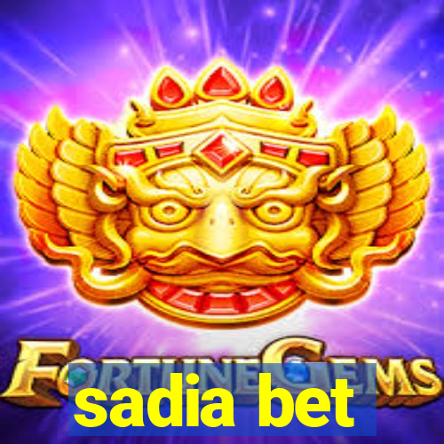 sadia bet